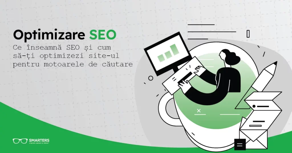 Optimizare SEO Ce înseamnă SEO și cum să-ți optimizezi site-ul pentru motoarele de căutare